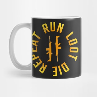 Run, Loot, Die, Repeat Mug